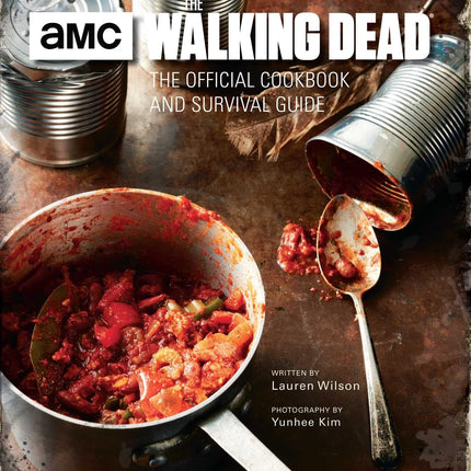 The Walking Dead: The Official Cookbook and Survival Guide