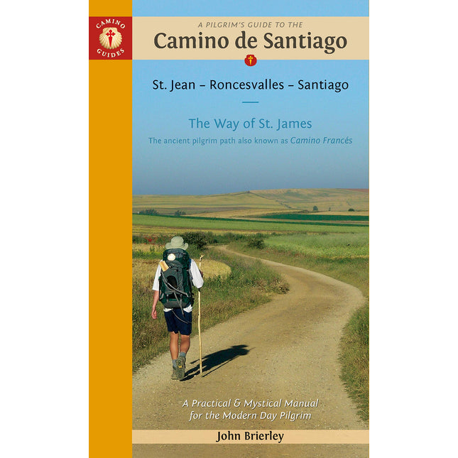 A Pilgrim's Guide to the Camino de Santiago (Camino Francés): St. Jean • Roncesvalles • Santiago (Camino Guides)