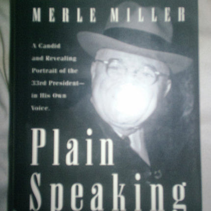 Plain Speaking: An Oral Biography of Harry S. Truman