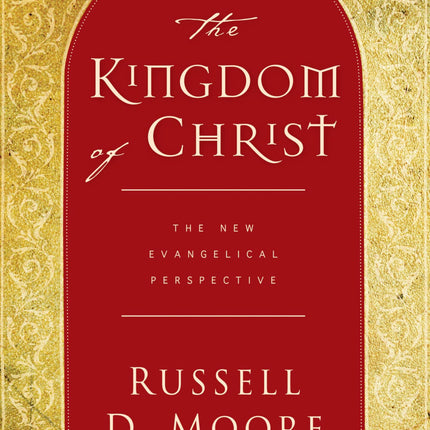 The Kingdom of Christ: The New Evangelical Perspective