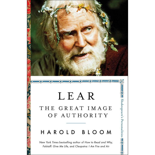 Lear: The Great Image of Authority (3) (Shakespeare's Personalities)