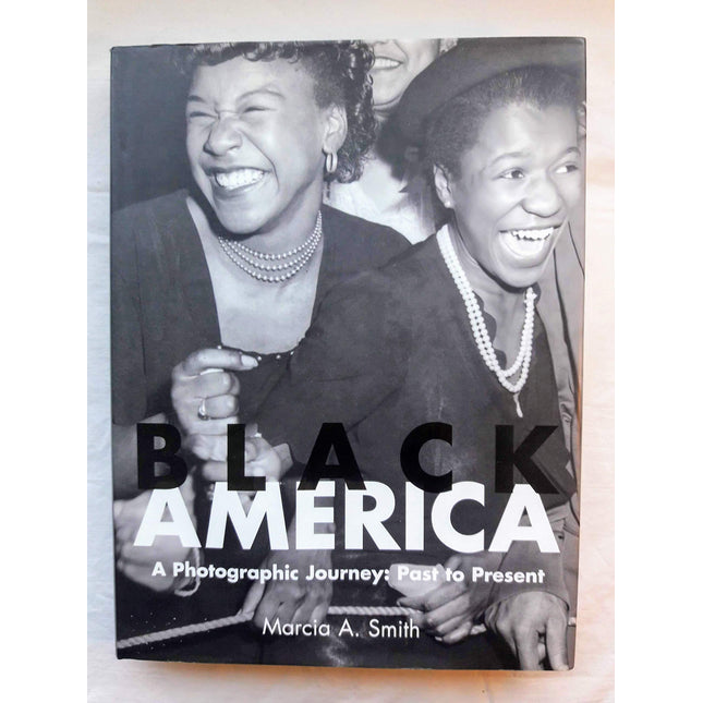 Black America: A Photographic Journey : Past to Present