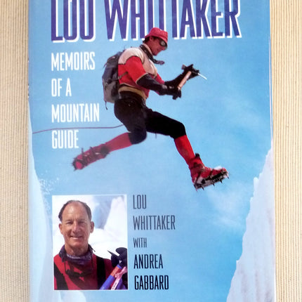 Lou Whittaker: Memoirs of a Mountain Guide