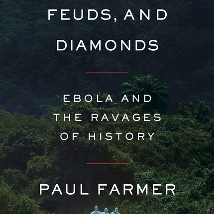 Fevers, Feuds, and Diamonds: Ebola and the Ravages of History