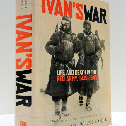 Ivan's War: Life and Death in the Red Army, 1939-1945