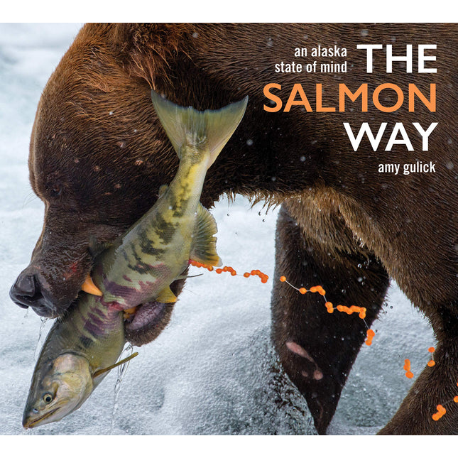 The Salmon Way: An Alaska State of Mind