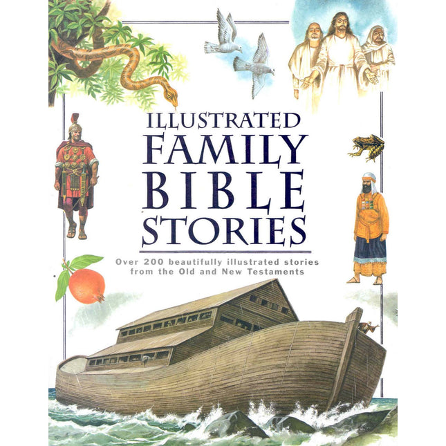 Illustrated Family Bible Stories: Over 200 Beautifully Illustrated Stories from the Old and New Testaments