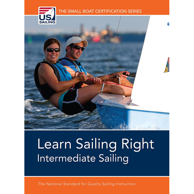 Learn Sailing Right!: Intermediate Sailing (Small Boat Certification)