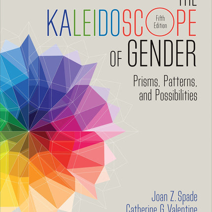 The Kaleidoscope of Gender: Prisms, Patterns, and Possibilities