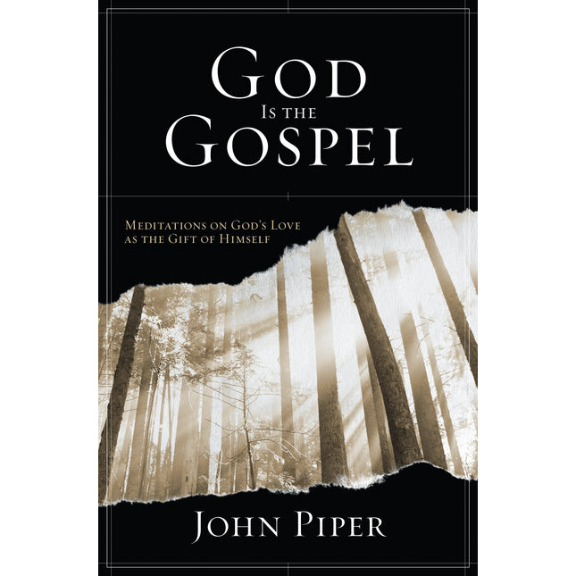 God Is the Gospel: Meditations on God's Love as the Gift of Himself
