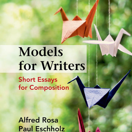 Models for Writers: Short Essays for Composition