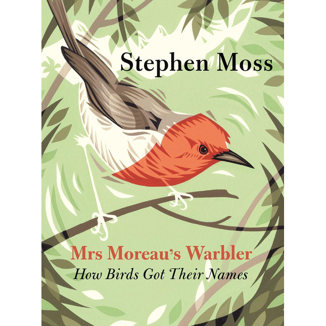 Mrs Moreau's Warbler: How Birds Got Their Names