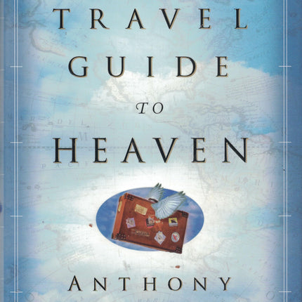 A Travel Guide to Heaven