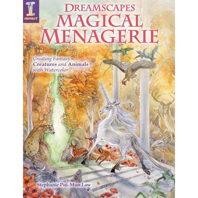 Dreamscapes Magical Menagerie: Creating Fantasy Creatures and Animals with Watercolor