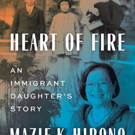 Heart of Fire: An Immigrant Daughter's Story