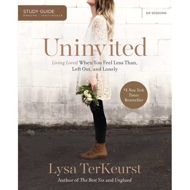 Uninvited Study Guide: Living Loved When You Feel Less Than, Left Out, and Lonely