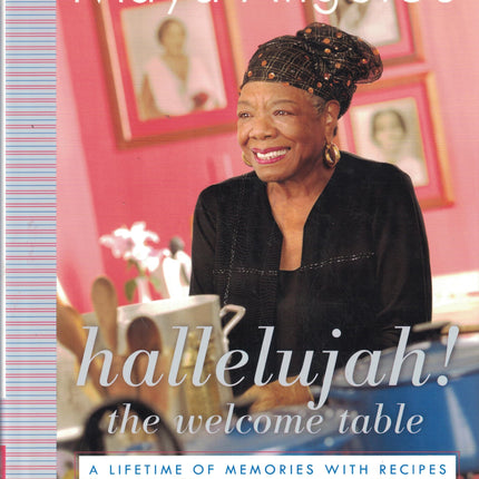 Hallelujah! The Welcome Table: A Lifetime of Memories with Recipes