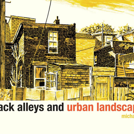 Back Alleys and Urban Landscapes