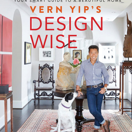 Vern Yip's Design Wise: Your Smart Guide to a Beautiful Home