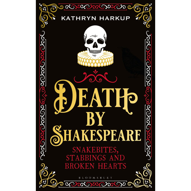 Death By Shakespeare: Snakebites, Stabbings and Broken Hearts