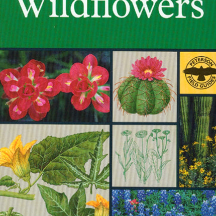 A Field Guide To Southwestern And Texas Wildflowers (Peterson Field Guides)