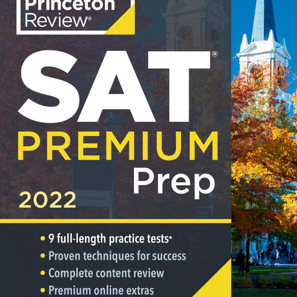 Princeton Review SAT Premium Prep, 2022: 9 Practice Tests + Review & Techniques + Online Tools (2021) (College Test Preparation)
