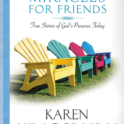 A Treasury of Miracles for Friends: True Stories of God's Presence Today