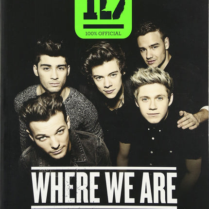 One Direction: Where We Are: Our Band, Our Story: 100% Official