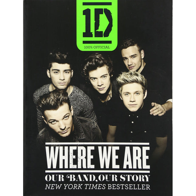 One Direction: Where We Are: Our Band, Our Story: 100% Official