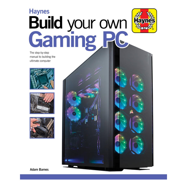 Build Your Own Gaming PC: The step-by-step manual to building the ultimate computer (Haynes Manuals)