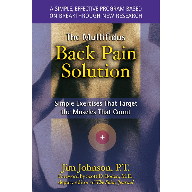 The Multifidus Back Pain Solution: Simple Exercises That Target the Muscles That Count