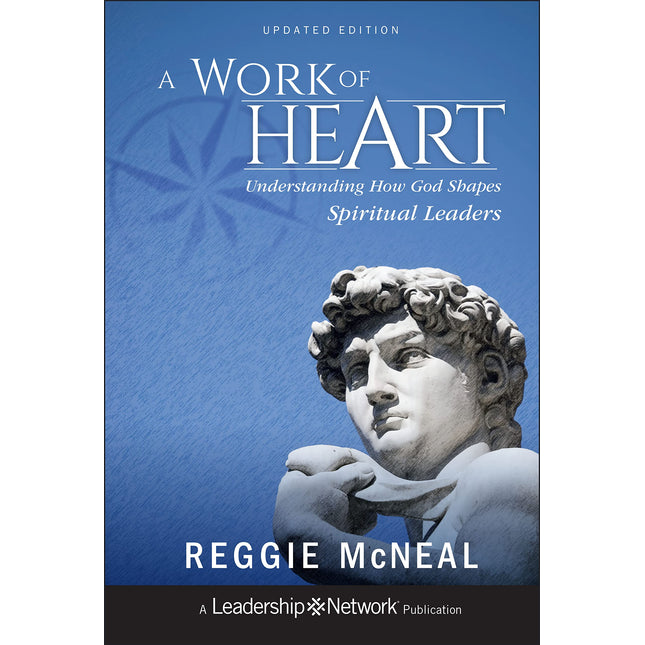 A Work of Heart: Understanding How God Shapes Spiritual Leaders (Jossey-Bass Leadership Network Series)
