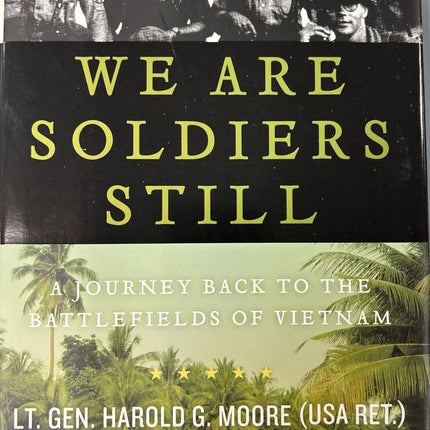 We Are Soldiers Still: A Journey Back to the Battlefields of Vietnam