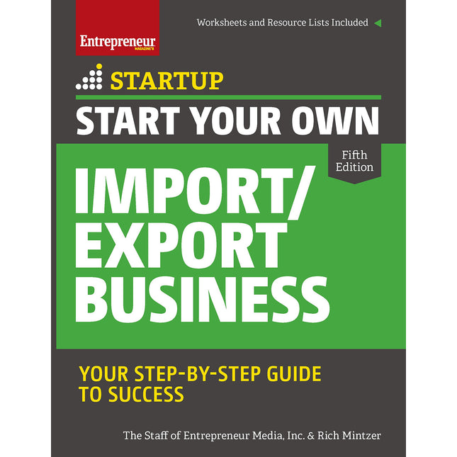 Start Your Own Import / Export Business: Your Step-by-Step Guide to Success (Entrepreneur's Startup)