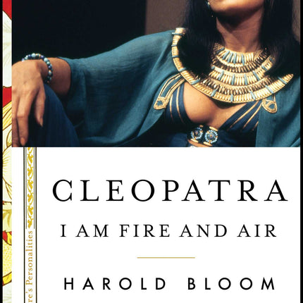 Cleopatra: I Am Fire and Air (2) (Shakespeare's Personalities)