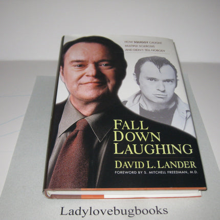 Fall Down Laughing: How Squiggy Caught Multiple Sclerosis and Didn't Tell Nobody