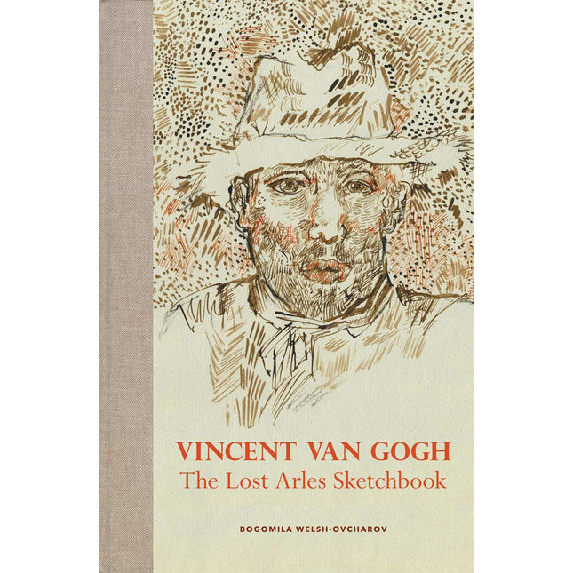 Vincent van Gogh: The Lost Arles Sketchbook