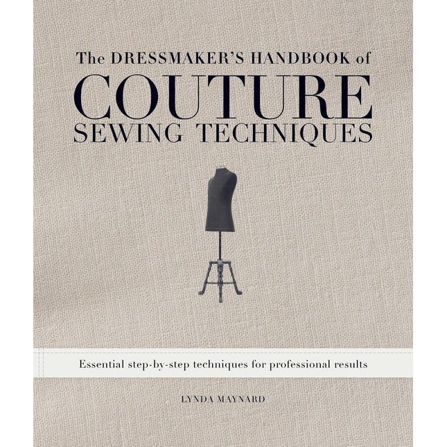 The Dressmaker's Handbook of Couture Sewing Techniques: Essential Step-by-Step Techniques for Professional Results