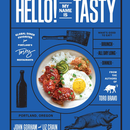 Hello! My Name Is Tasty: Global Diner Favorites from Portland's Tasty Restaurants (A Brunch Recipe Book)