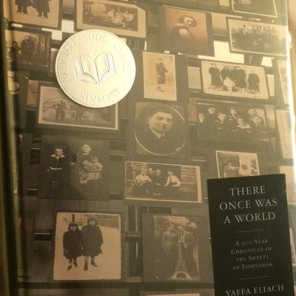 There Once Was a World: A 900-Year Chronicle of the Shtetl of Eishyshok