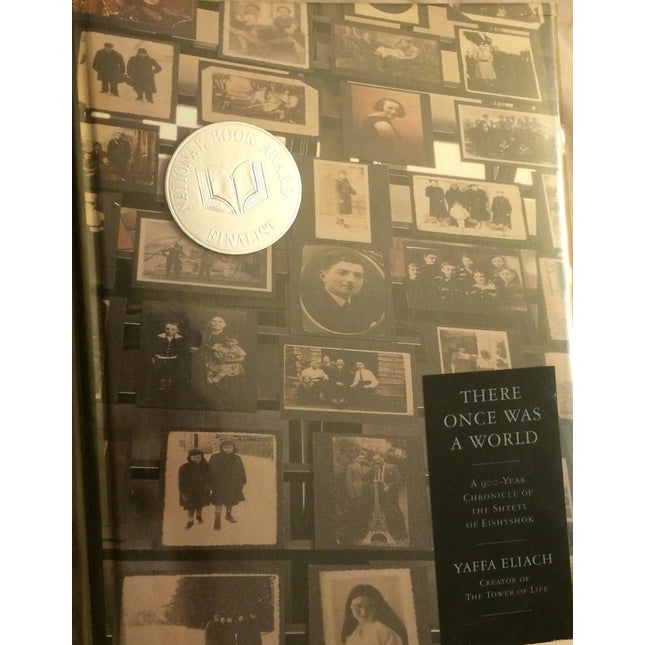 There Once Was a World: A 900-Year Chronicle of the Shtetl of Eishyshok