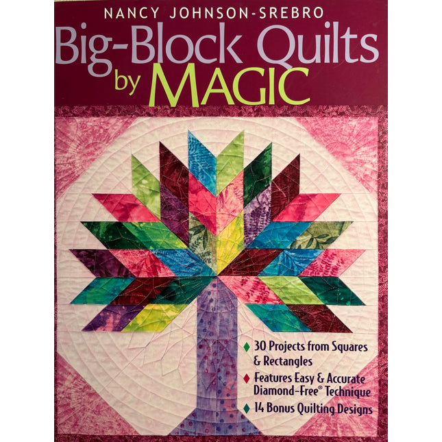 Big-Block Quilts by Magic: 30 Projects from Squares & Rectangles Features Easy & Accurate Diamond-Free(r) Technique 14 Bonus Quilting Designs