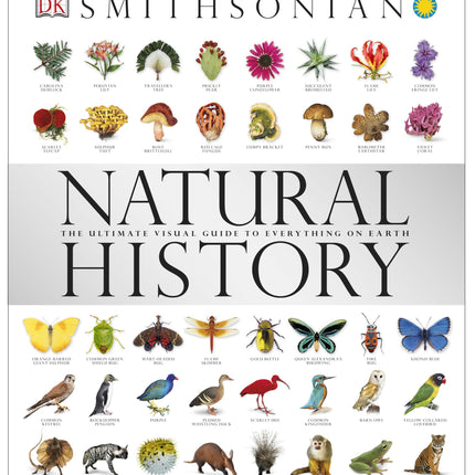 Natural History: The Ultimate Visual Guide to Everything on Earth