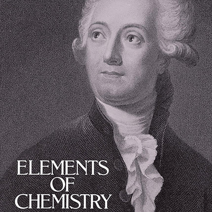 Elements of Chemistry (Dover Books on Chemistry)