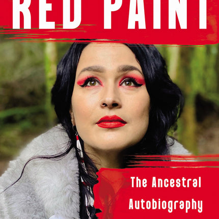 Red Paint: The Ancestral Autobiography of a Coast Salish Punk