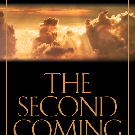 The Second Coming: Signs of Christ's Return and the End of the Age