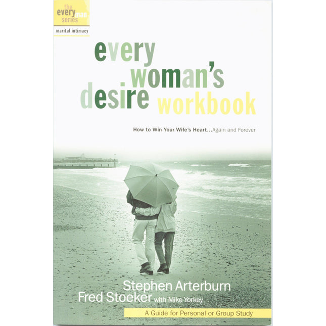Every Man's Marriage Workbook: How to Win Your Wife's Heart...Again and Forever