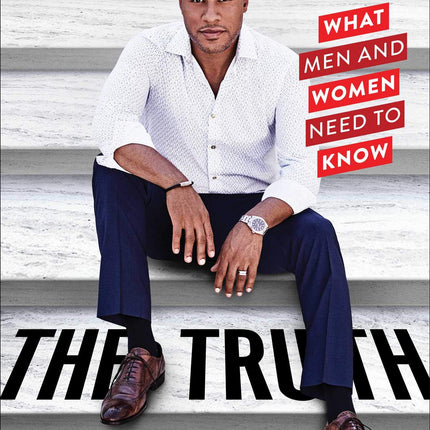 The Truth About Men: What Men and Women Need to Know