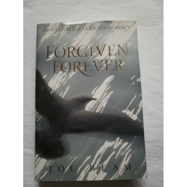 Forgiven Forever: The Full Force of God's Tender Mercy