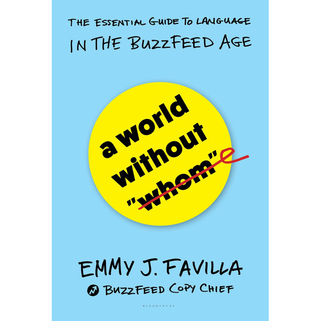 A World Without "Whom": The Essential Guide to Language in the BuzzFeed Age